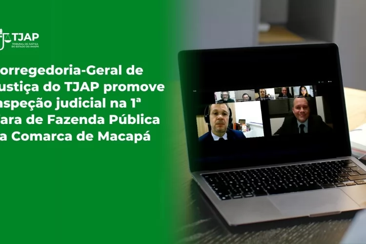 Corregedoria-Geral de Justiça do TJAP promove inspeção judicial na 1ª Vara de Fazenda Pública da Comarca de Macapá  