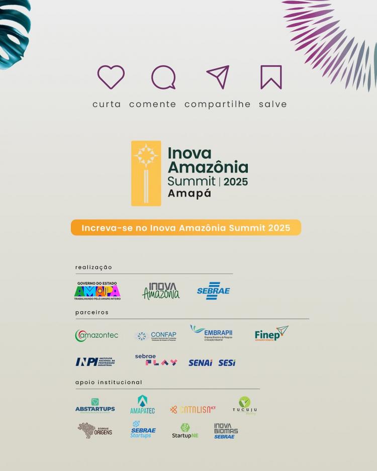 Inova Amazônia Summit 2025 Amapá - O Marco Zero da Bioeconomia